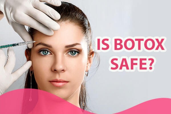 Is Botox Safe? Explore More